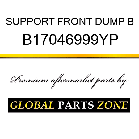 SUPPORT FRONT DUMP B B17046999YP