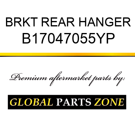 BRKT REAR HANGER B17047055YP