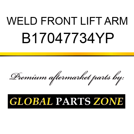 WELD FRONT LIFT ARM B17047734YP