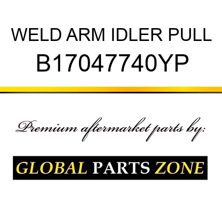 WELD ARM IDLER PULL B17047740YP