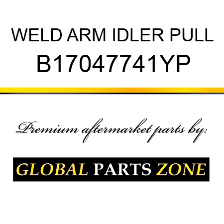 WELD ARM IDLER PULL B17047741YP