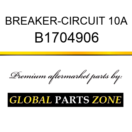 BREAKER-CIRCUIT 10A B1704906