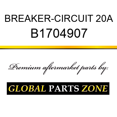 BREAKER-CIRCUIT 20A B1704907