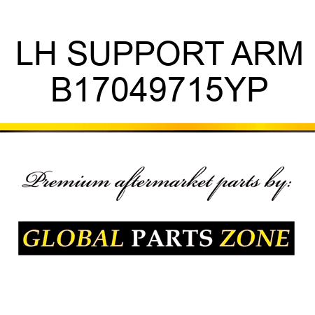 LH SUPPORT ARM B17049715YP
