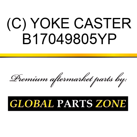 (C) YOKE CASTER B17049805YP
