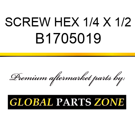 SCREW HEX 1/4 X 1/2 B1705019