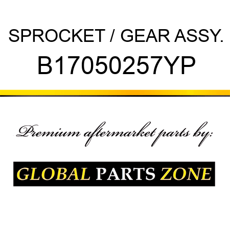 SPROCKET / GEAR ASSY. B17050257YP
