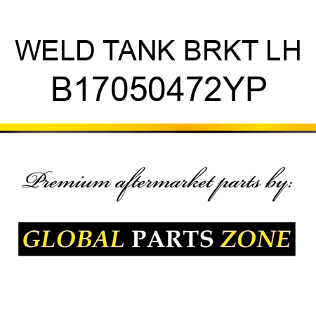 WELD TANK BRKT LH B17050472YP