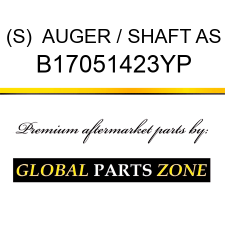 (S)  AUGER / SHAFT AS B17051423YP