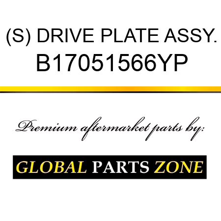 (S) DRIVE PLATE ASSY. B17051566YP
