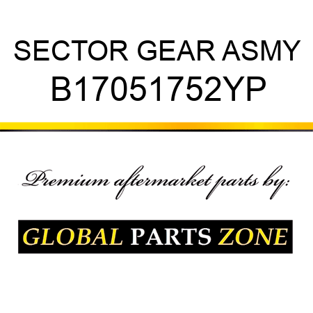 SECTOR GEAR ASMY B17051752YP