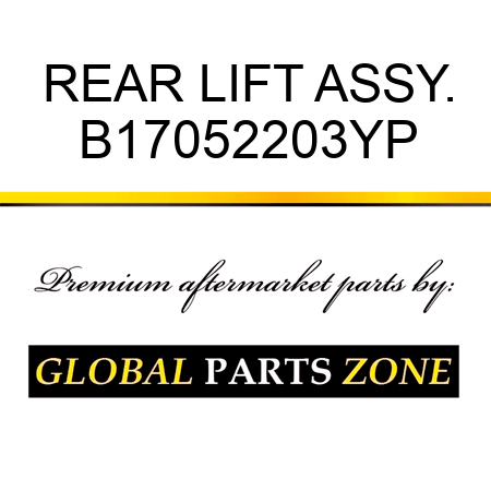 REAR LIFT ASSY. B17052203YP