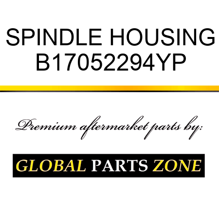 SPINDLE HOUSING B17052294YP