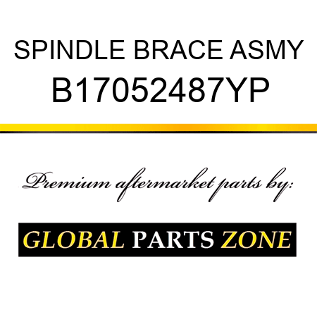 SPINDLE BRACE ASMY B17052487YP