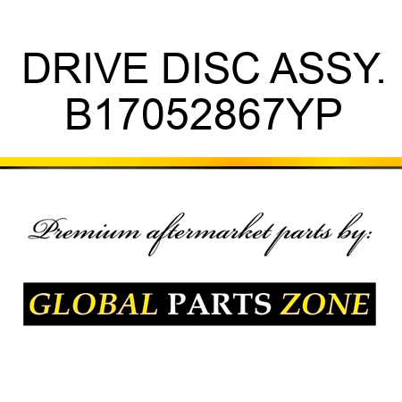 DRIVE DISC ASSY. B17052867YP