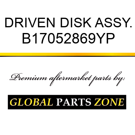 DRIVEN DISK ASSY. B17052869YP