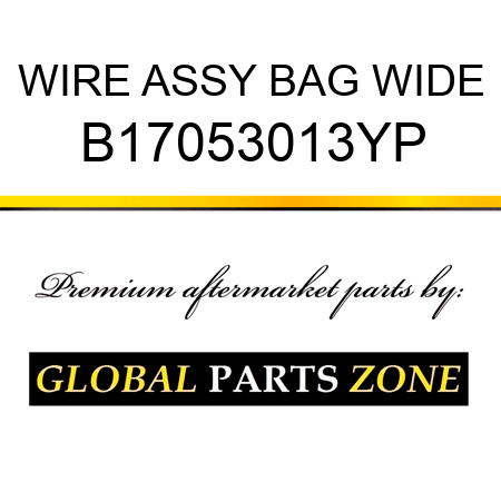 WIRE ASSY BAG WIDE B17053013YP