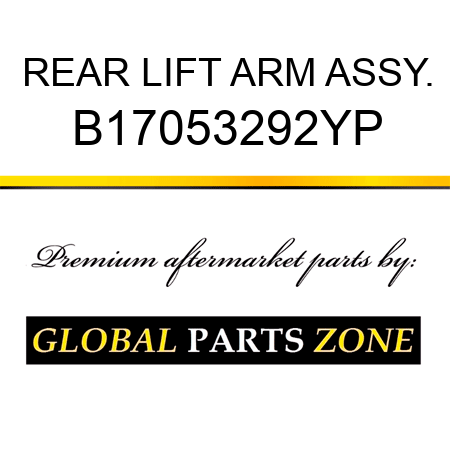 REAR LIFT ARM ASSY. B17053292YP