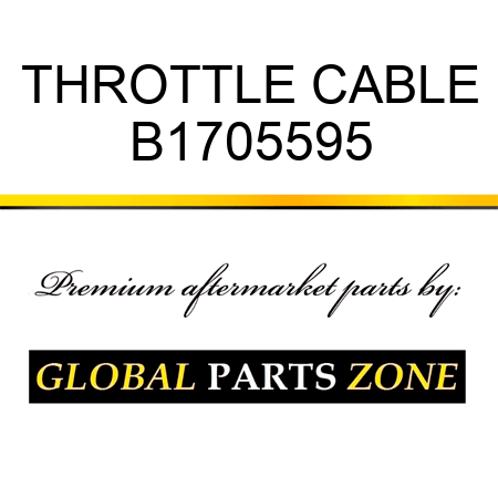THROTTLE CABLE B1705595