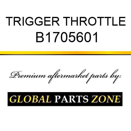 TRIGGER THROTTLE B1705601