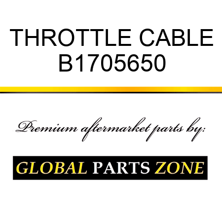 THROTTLE CABLE B1705650