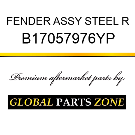 FENDER ASSY STEEL R B17057976YP