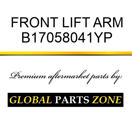 FRONT LIFT ARM B17058041YP