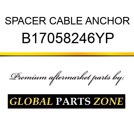 SPACER CABLE ANCHOR B17058246YP