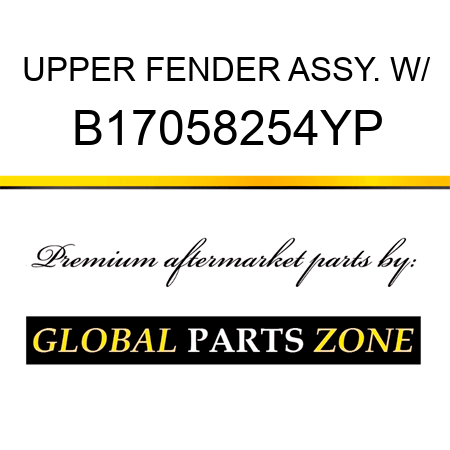 UPPER FENDER ASSY. W/ B17058254YP
