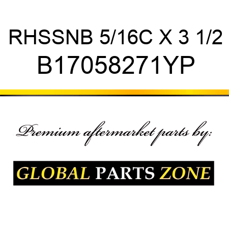 RHSSNB 5/16C X 3 1/2 B17058271YP