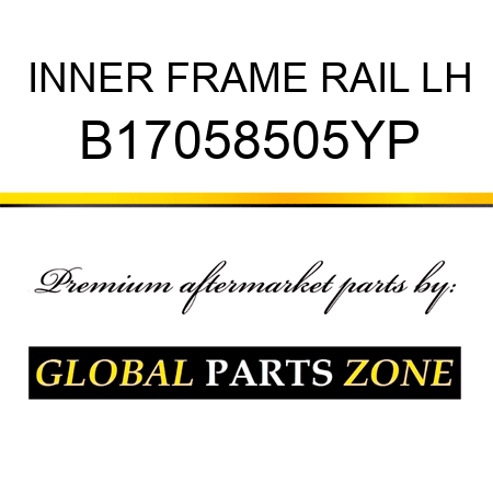 INNER FRAME RAIL LH B17058505YP