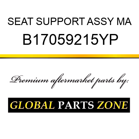 SEAT SUPPORT ASSY MA B17059215YP