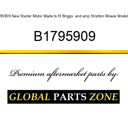 795909 New Starter Motor Made to fit Briggs & Stratton Mower Models B1795909