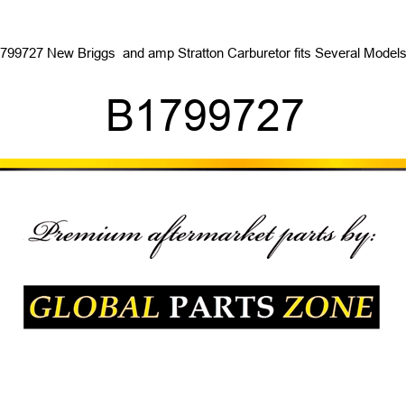 799727 New Briggs & Stratton Carburetor fits Several Models B1799727