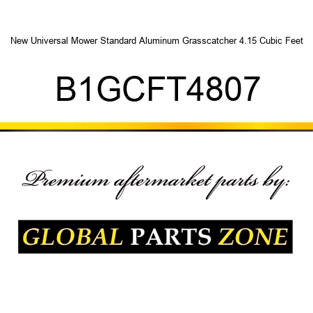 New Universal Mower Standard Aluminum Grasscatcher 4.15 Cubic Feet B1GCFT4807