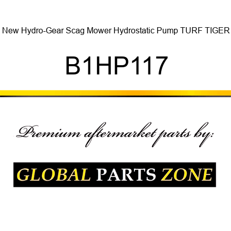 New Hydro-Gear Scag Mower Hydrostatic Pump TURF TIGER B1HP117
