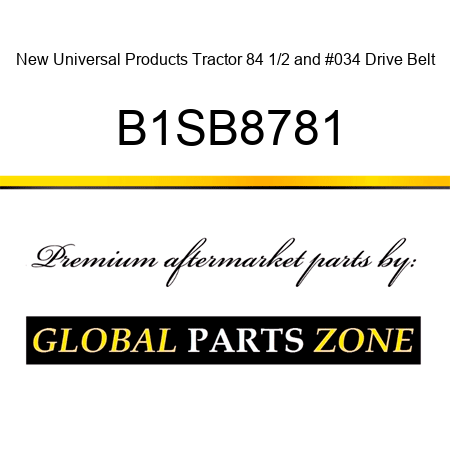 New Universal Products Tractor 84 1/2" Drive Belt B1SB8781