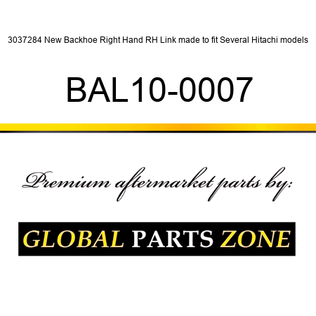 3037284 New Backhoe Right Hand RH Link made to fit Several Hitachi models BAL10-0007