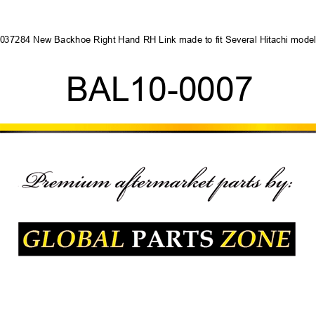 3037284 New Backhoe Right Hand RH Link made to fit Several Hitachi models BAL10-0007