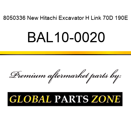 8050336 New Hitachi Excavator H Link 70D 190E BAL10-0020