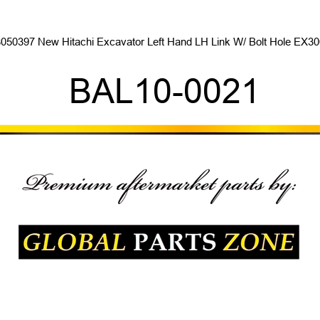 8050397 New Hitachi Excavator Left Hand LH Link W/ Bolt Hole EX300 BAL10-0021