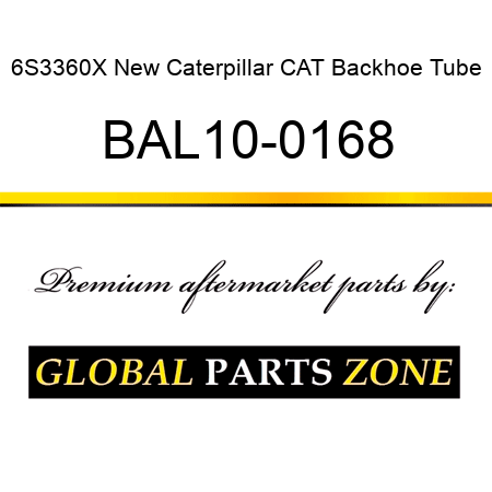6S3360X New Caterpillar CAT Backhoe Tube BAL10-0168