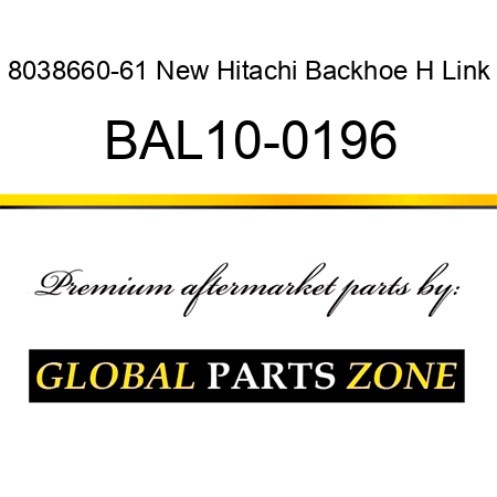 8038660-61 New Hitachi Backhoe H Link BAL10-0196