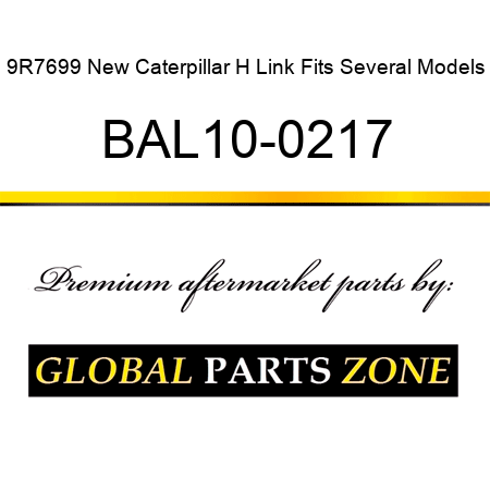 9R7699 New Caterpillar H Link Fits Several Models BAL10-0217