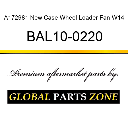 A172981 New Case Wheel Loader Fan W14 BAL10-0220