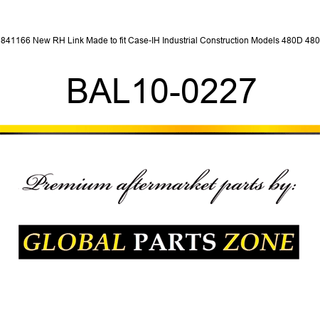 D841166 New RH Link Made to fit Case-IH Industrial Construction Models 480D 480E BAL10-0227