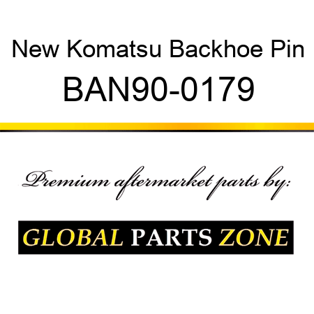 New Komatsu Backhoe Pin BAN90-0179