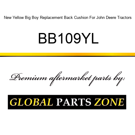 New Yellow Big Boy Replacement Back Cushion For John Deere Tractors BB109YL