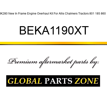 IK280 New In Frame Engine Overhaul Kit For Allis Chalmers Tractors 801 185 860 + BEKA1190XT