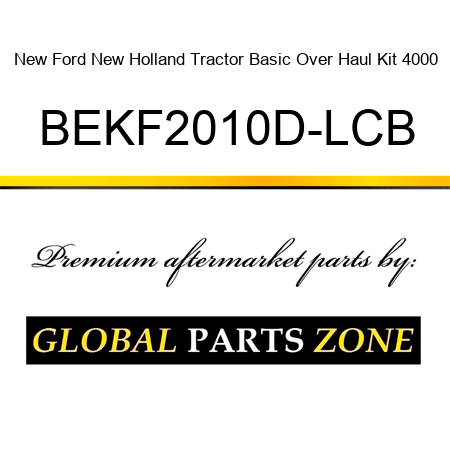 New Ford New Holland Tractor Basic Over Haul Kit 4000 BEKF2010D-LCB